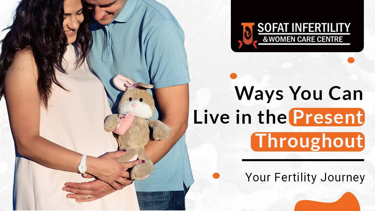 Ways You Can Live in the Present Throughout Your Fertility Journey