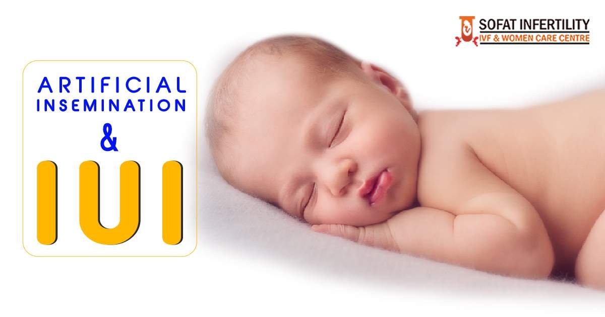 Everything you need to know about Artificial Insemination and IUI?