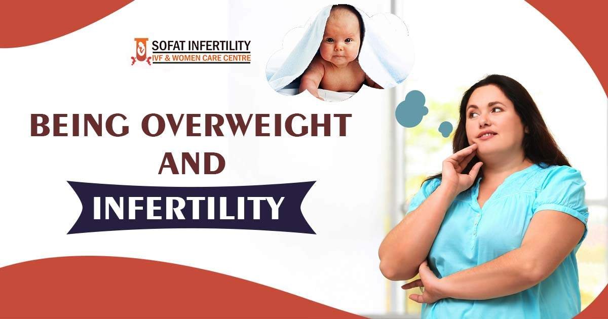 Is there any relation between being overweight and infertility?