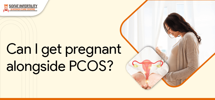 How can women extract pregnancy by defeating the problem of PCOS?