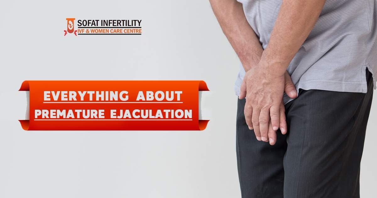 Explain the reasons behind premature ejaculation and describe is it a permanent condition?