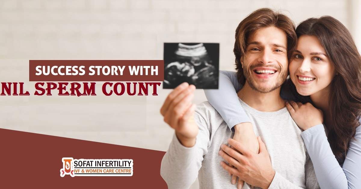 Patient With Nil Sperm Count Blessed with A Baby By Undergoing IVF Treatment