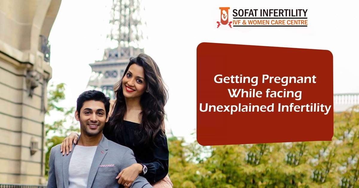 Getting Pregnant While facing Unexplained Infertility