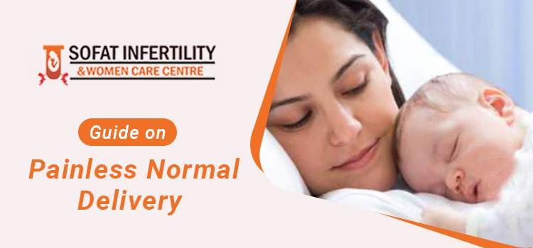 Everything you need to know about the painless normal delivery