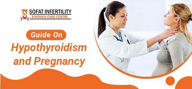Everything you should know about Hypothyroidism and Pregnancy