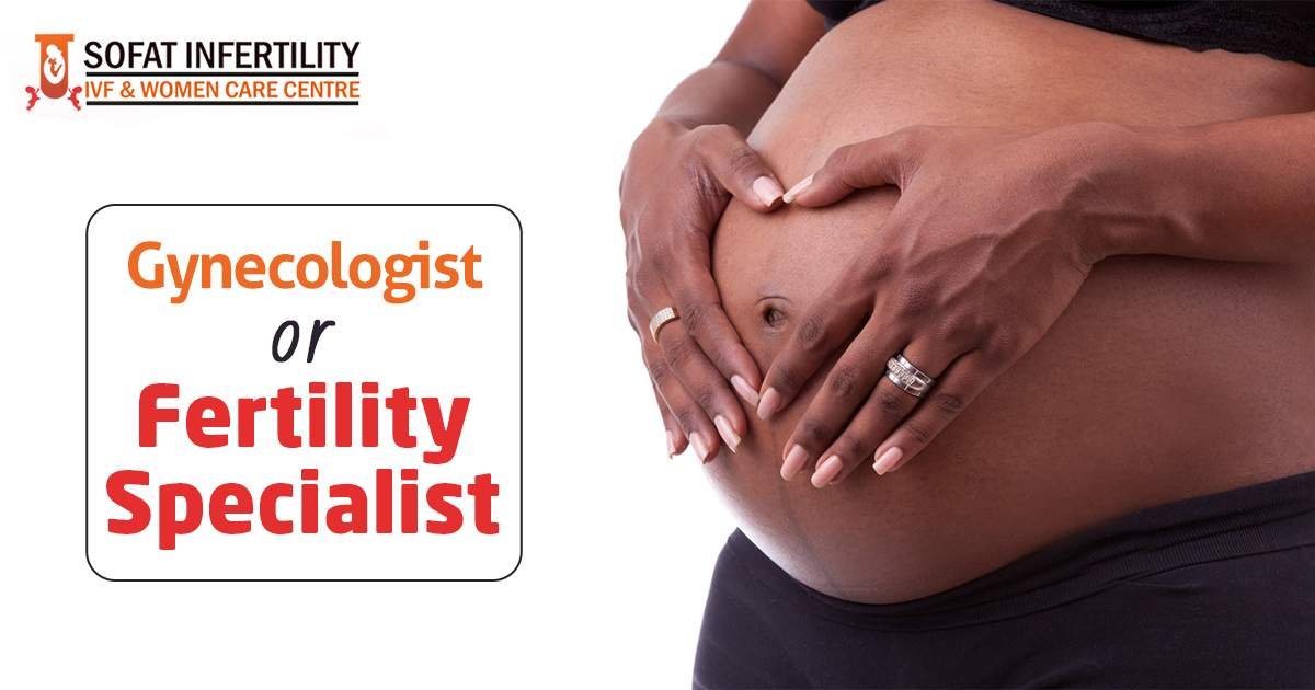 When is the right time you need to consult a renowned fertility specialist?