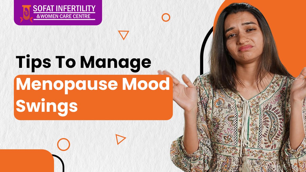 Tips To Manage Menopause Mood Swings