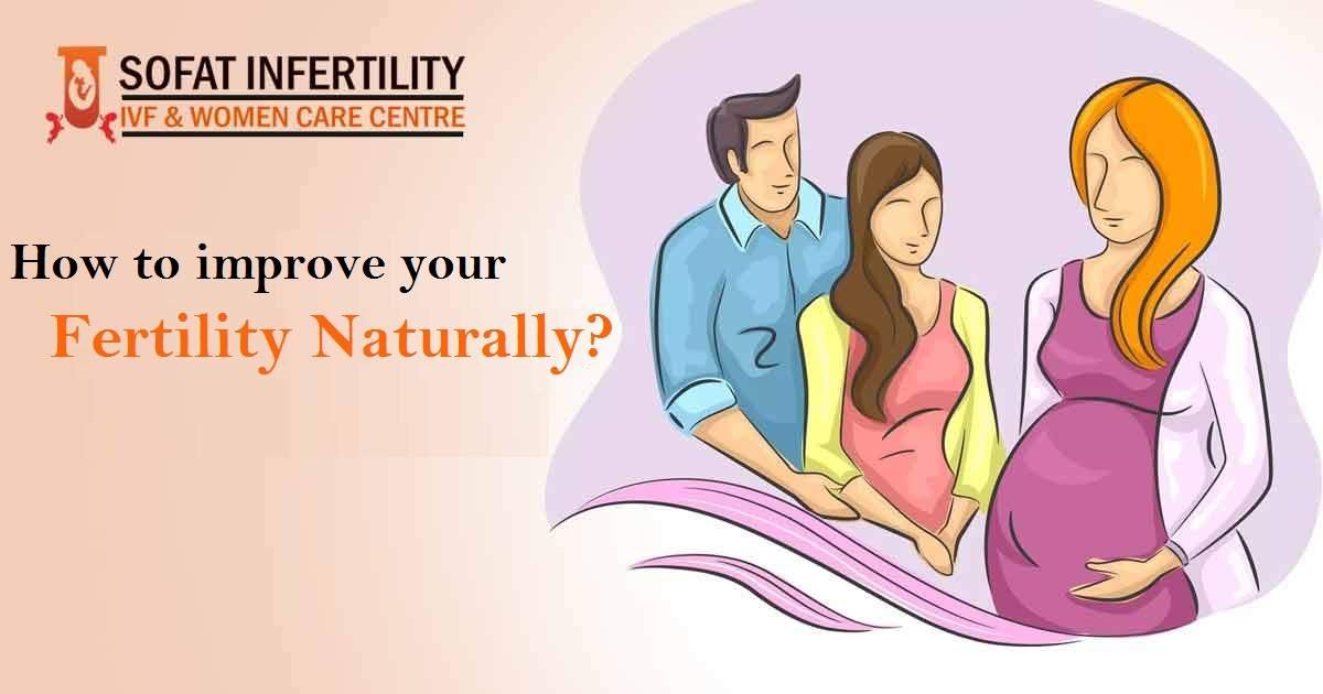 How to improve your fertility naturally?