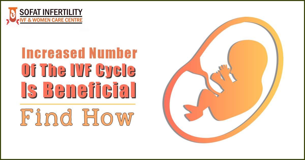 A Study Revealed that an increased number of IVF cycle can be helpful