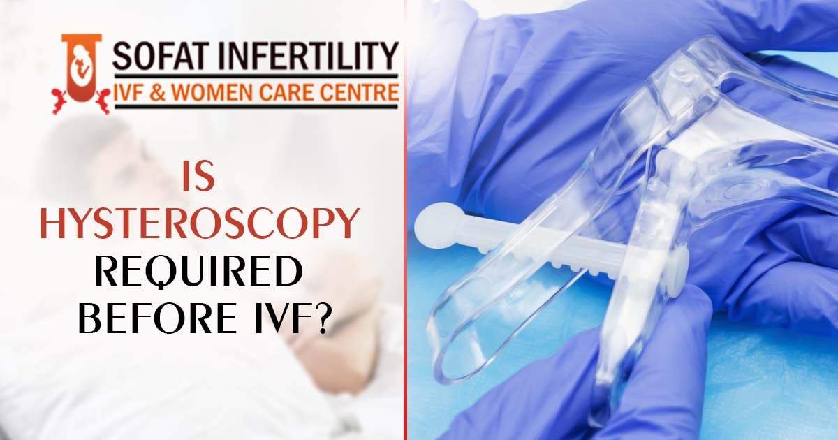 Is Hysteroscopy required before IVF?