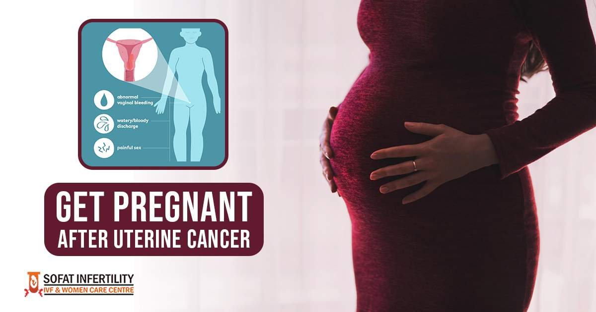 Uterine cancer: Is there any chance to become pregnant even after Uterine Cancer?