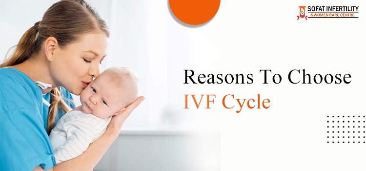 Infertility Treatment: reasons to choose IVF or Test Tube Baby Treatment