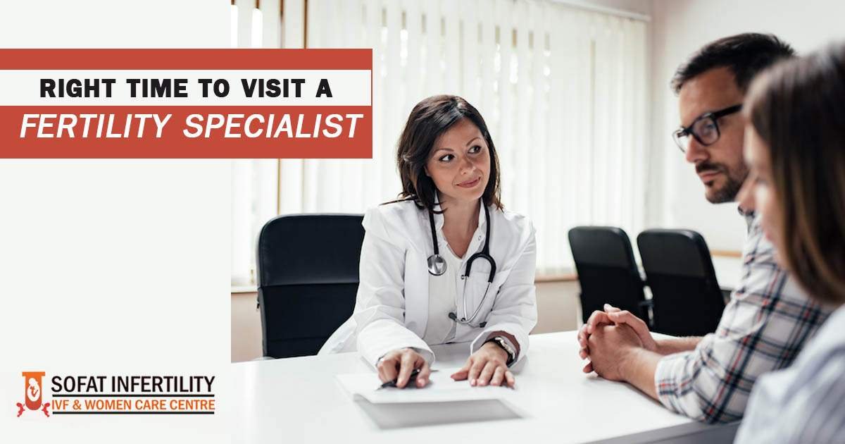 When is the right time to seek help from the best fertility Specialist?