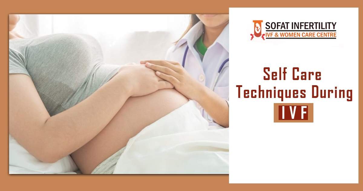 Self Care Techniques During IVF