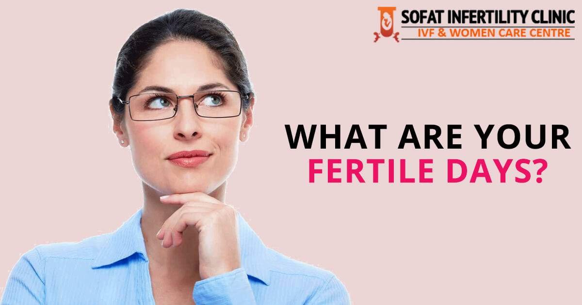 What Are Your Fertile Days?