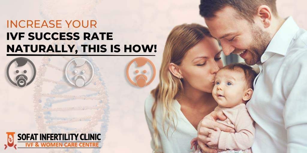 Increase Your IVF Success Rate Naturally, This is How!