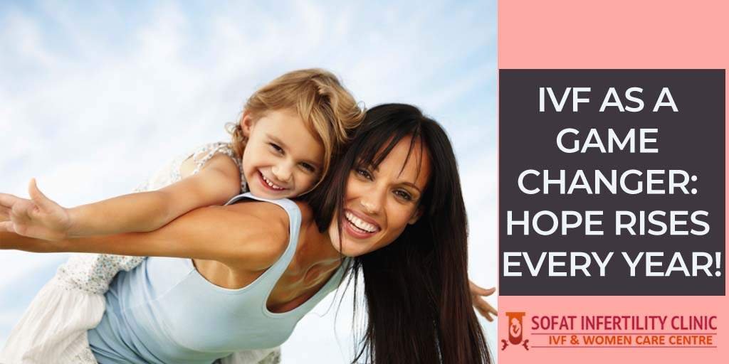 IVF as a Game Changer: Hope Rises Every Year!