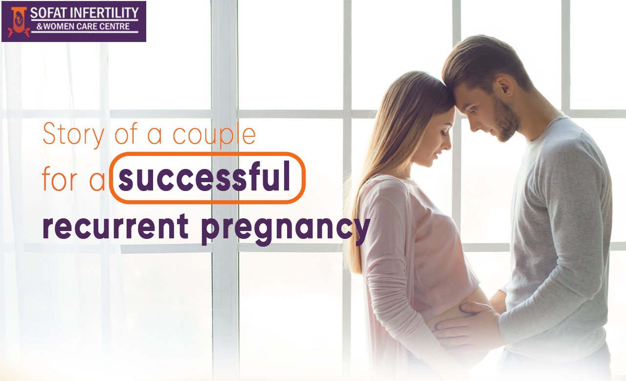 Story of a couple for a successful recurrent pregnancy
