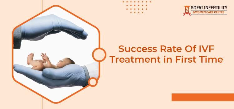 Infertility treatment: How much is the success rate of IVF for the first try?