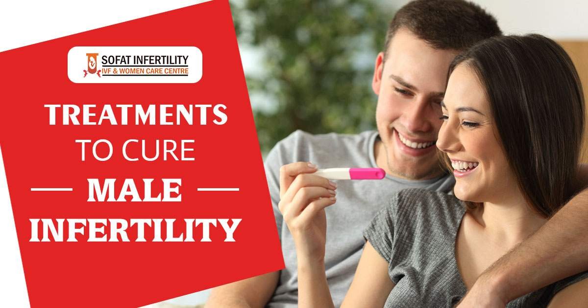 What are the different treatments available to treat male infertility?