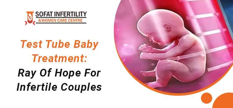 How is the test tube baby treatment an essential medical approach?