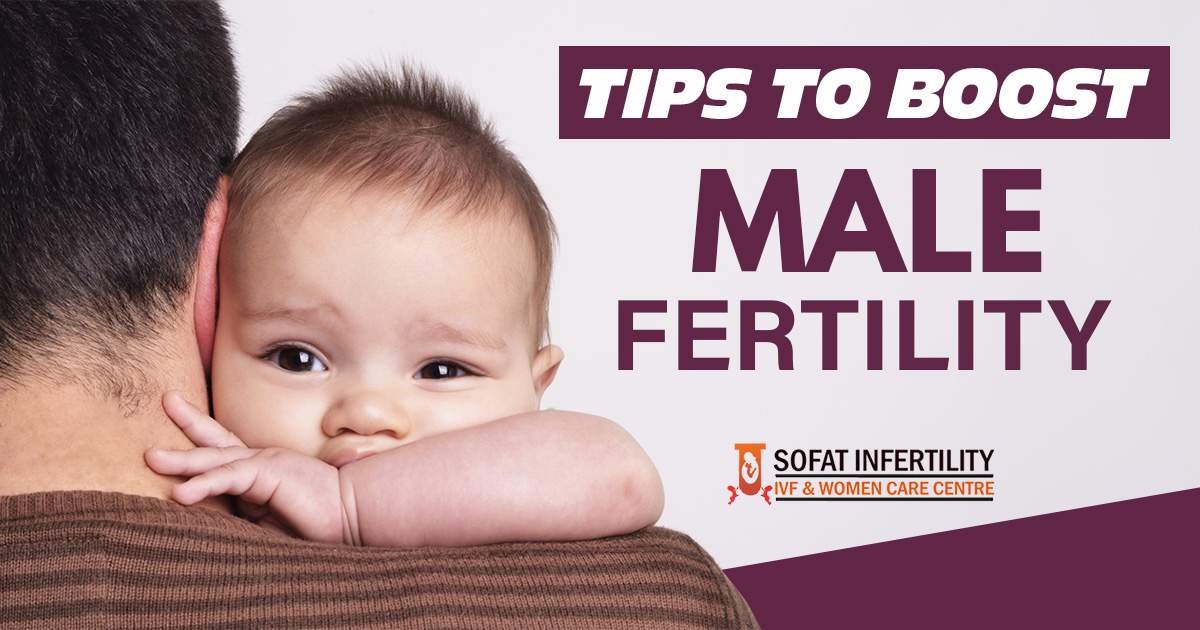 What are the most effective tips to boost male fertility and sperm count?