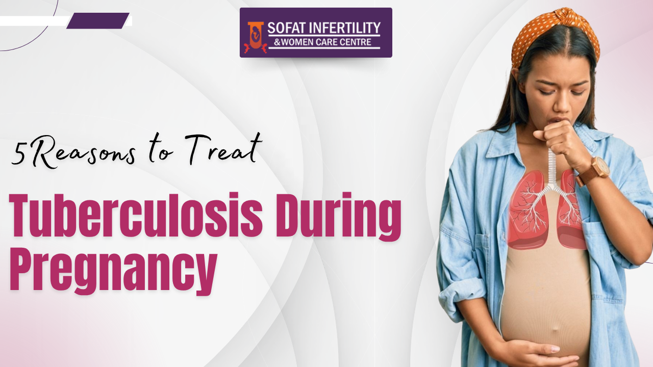 5 Reasons to Treat Tuberculosis During Pregnancy
