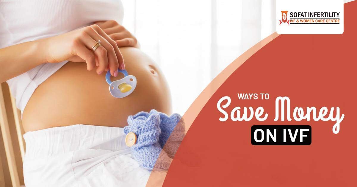 What Are The Topmost Tips To Save Money On Ivf Or Any Other Fertility Treatment?