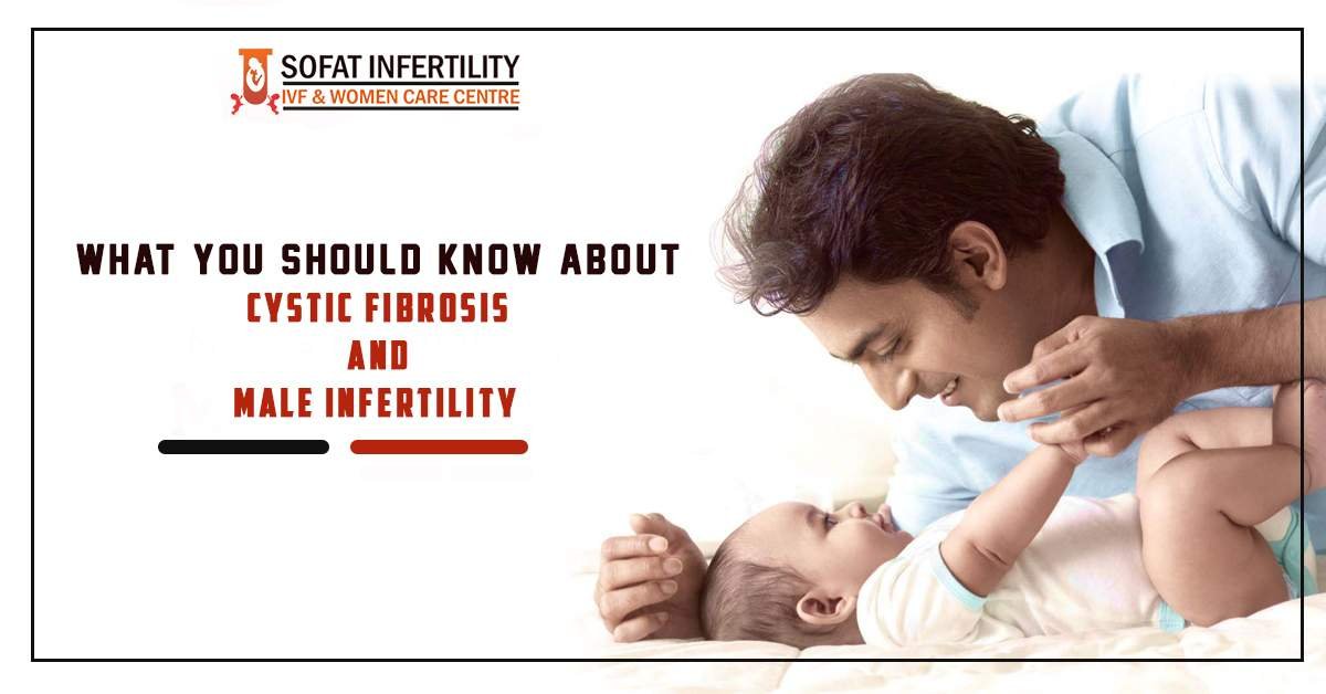 Facts You Should Know About Infertility In Men & Cystic Fibrosis