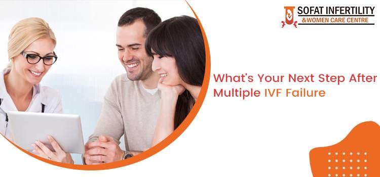 Expert Answers: Multiple IVF Failure And The Reasons Behind That