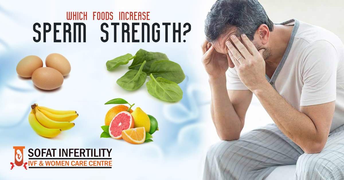 Which foods increase sperm strength?