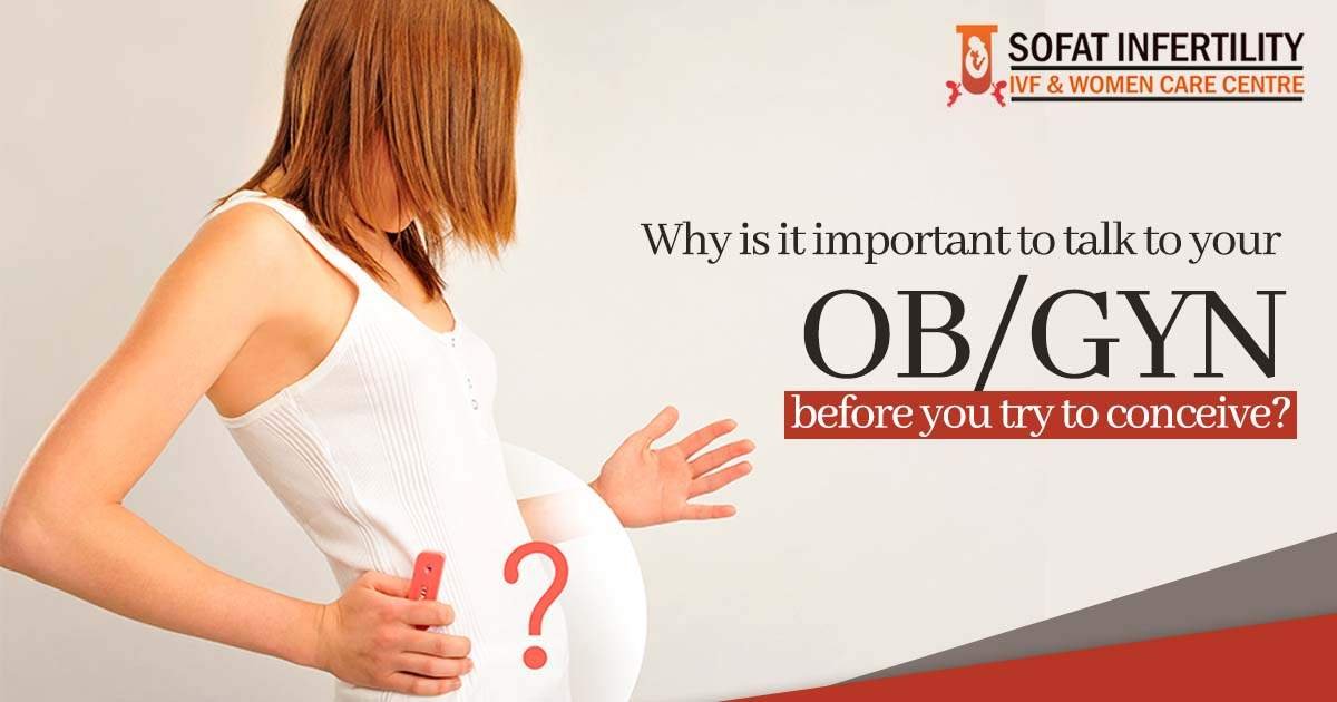 Why is it important to talk to your OB/GYN before you try to conceive?