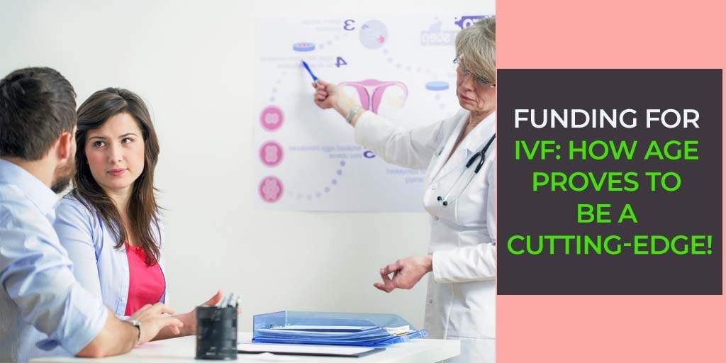 Funding for IVF: How Age Proves to be a Cutting-Edge!