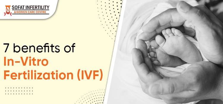 7 Ways IVF Helps Infertile Couples to get Pregnancy