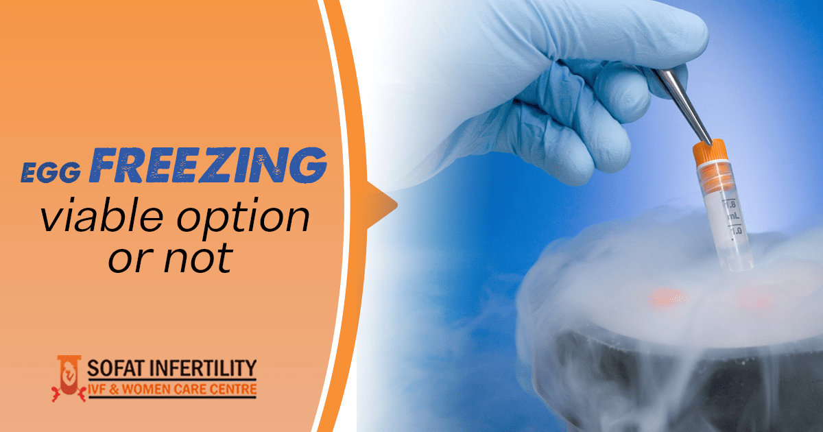 Egg freezing: What women need to know if they consider the option of egg freezing?