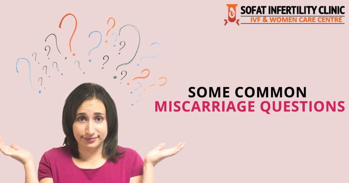 What Are The Common Miscarriage Questions?