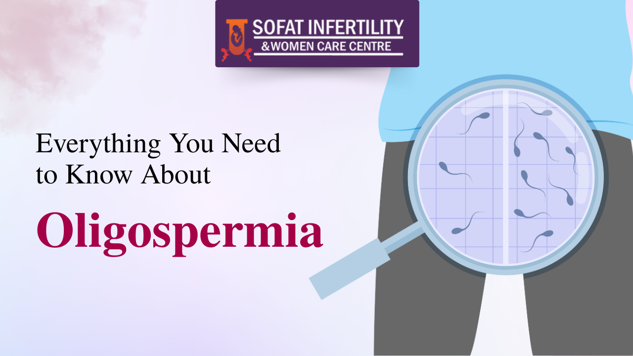 Everything You Need to Know About Oligospermia